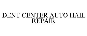 DENT CENTER AUTO HAIL REPAIR