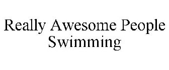 REALLY AWESOME PEOPLE SWIMMING