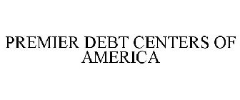 PREMIER DEBT CENTERS OF AMERICA