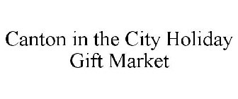 CANTON IN THE CITY HOLIDAY GIFT MARKET