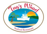 TUG'S WHARF SEAFOOD RESTAURANT