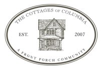THE COTTAGES OF COLUMBIA A FRONT PORCH COMMUNITY EST. 2007