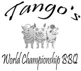 TANGO'S WORLD CHAMPIONSHIP BBQ