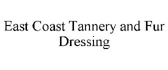 EAST COAST TANNERY AND FUR DRESSING