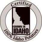 CERTIFIED GROWN IN IDAHO 100% IDAHO POTATOES