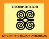 AFROPRESENCIA.COM LIFE IN THE BLACK AMERICAS