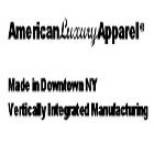 AMERICANLUXURYAPPAREL MADE IN DOWNTOWN NY VERTICALLY INTEGRATED MANUFACTURING