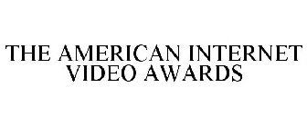 THE AMERICAN INTERNET VIDEO AWARDS