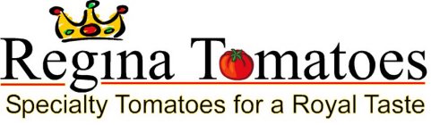 REGINA T MATOES SPECIALTY TOMATOES FOR A ROYAL TASTE