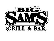 BIG SAM'S GRILL & BAR