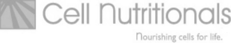 CELL NUTRITIONALS NOURISHING CELLS FOR LIFE
