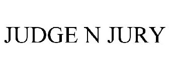 JUDGE N JURY