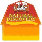 NATURAL DISCOVERY THE NATURAL CHEFS ALL NATURAL GOOD AND SERVE NO ARTIFICIAL INGREDIENTS
