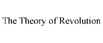 THE THEORY OF REVOLUTION
