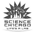 SCIENCE CHICAGO LIFE'S A LAB