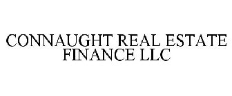 CONNAUGHT REAL ESTATE FINANCE LLC