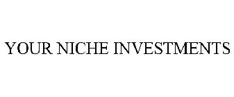 YOUR NICHE INVESTMENTS