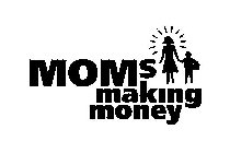 MOMS MAKING MONEY