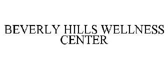 BEVERLY HILLS WELLNESS CENTER