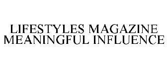 LIFESTYLES MAGAZINE MEANINGFUL INFLUENCE