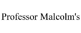PROFESSOR MALCOLM'S