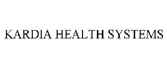 KARDIA HEALTH SYSTEMS