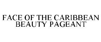 FACE OF THE CARIBBEAN BEAUTY PAGEANT