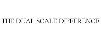 THE DUAL SCALE DIFFERENCE