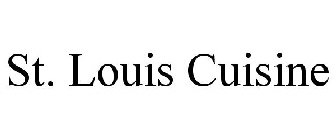 ST. LOUIS CUISINE