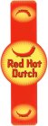 RED HOT DUTCH