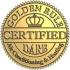 CERTIFIED DARE GOLDEN RULE AIR CONDTIONING & HEATING
