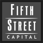 FIFTH STREET CAPITAL