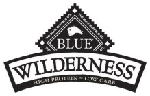 BLUE WILDERNESS HIGH PROTEIN LOW CARB THE BLUE BUFFALO CO. THE BLUE BUFFALO CO.E BLUE BUFFALO CO. THE BLUE BUFFALO CO.