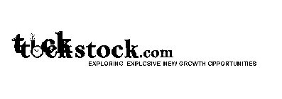 TICKTOCKSTOCK.COM EXPLORING EXPLOSIVE NEW GROWTH OPPORTUNITES