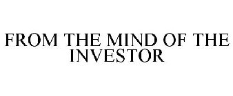 FROM THE MIND OF THE INVESTOR