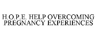 H.O.P.E. HELP OVERCOMING PREGNANCY EXPERIENCES