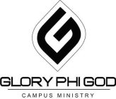 G GLORY PHI GOD CAMPUS MINISTRY