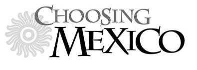 CHOOSING MEXICO