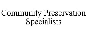 COMMUNITY PRESERVATION SPECIALISTS