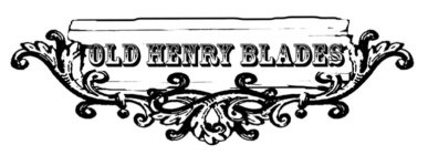 OLD HENRY BLADES