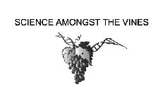 SCIENCE AMONGST THE VINES