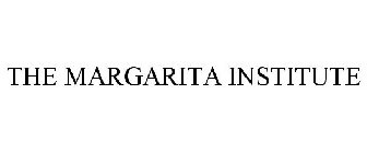 THE MARGARITA INSTITUTE