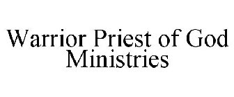 WARRIOR PRIEST OF GOD MINISTRIES