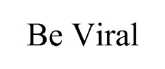 BE VIRAL