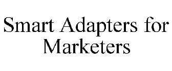 SMART ADAPTERS FOR MARKETERS