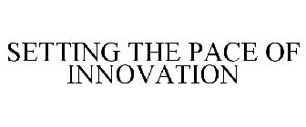 SETTING THE PACE OF INNOVATION