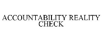 ACCOUNTABILITY REALITY CHECK