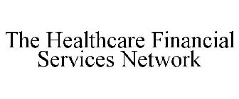 THE HEALTHCARE FINANCIAL SERVICES NETWORK