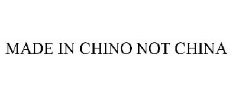 MADE IN CHINO NOT CHINA