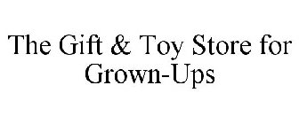 THE GIFT & TOY STORE FOR GROWN-UPS